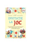 Invitație la joc: pentru părinți dedicați, copii fericiți și profesori implicați - Paperback brosat - Anisoara Bereholschi, Dorina Vieriu, Iuliana Ale
