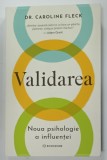 VALIDAREA , NOUA PSIHOLOGIE A INFLUENTEI de DR. CAROLINE FLECK , 2026