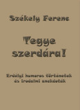 Tegye szerd&aacute;ra! - Sz&eacute;kely Ferenc