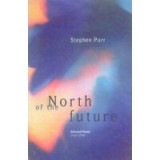 North of the Future: Selected Poems 1968-1998
