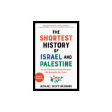 The Shortest History of Israel and Palestine: From Zionism to Intifadas and the Struggle for Peace, 2020