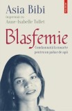 Carte Blasfemie Condamnata la moarte pentru un pahar de apa Asia Bibi Anne-Isabelle Tollet Polirom Biografii Memorii brosata