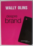 DESPRE BRAND de WALLY OLINS , 2010 , prezinta halouri de apa