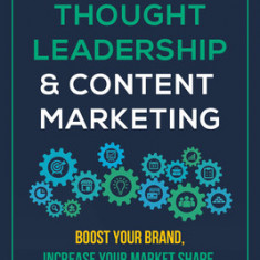 Content and Inbound Marketing Success: Build Your Brand, Influence Your Industry, and Generate Qualified Leads