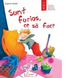 Sunt furios, ce sa fac? Dezvoltare emotionala pentru copiii de peste 5 ani - Dagmar Geisler