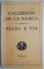 Viata e vis &amp;ndash; Calderon de la Barca foto