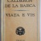 Viata e vis &ndash; Calderon de la Barca