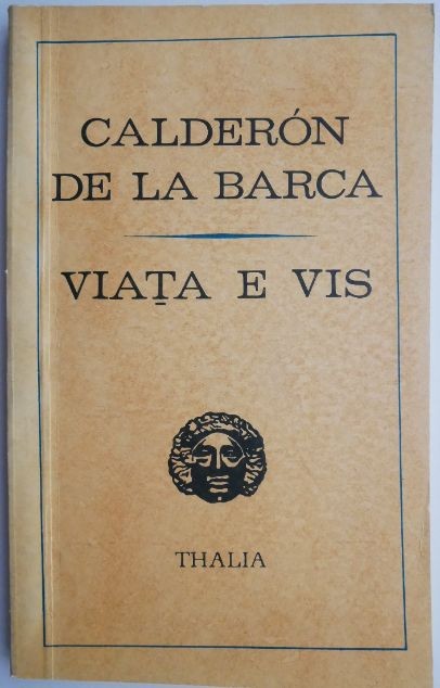 Viata e vis &ndash; Calderon de la Barca