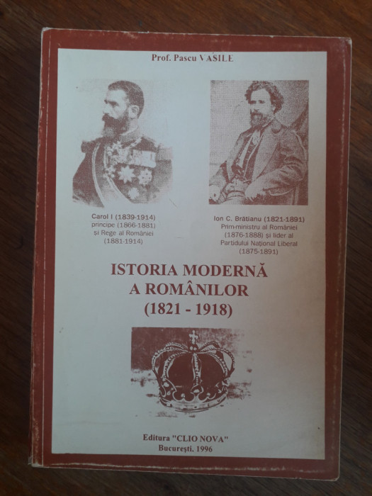 Istoria moderna a romanilor 1821-1918 - Pascu Vasile / R2P1F