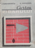 Cartea Zidarului - I.davidescu C.rosoga ,555840