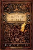 The Sorcerer&#039;s Secrets: Strategies in Practical Magick