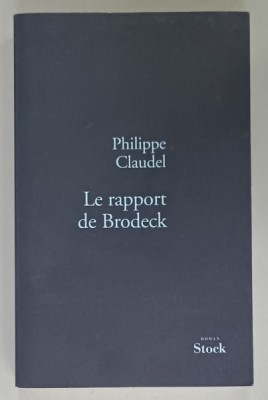 LE RAPPORT DE BRODECK par PHILIPPE CLAUDEL , roman, 2007 foto
