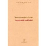 Imaginariile politicului