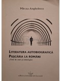 Mircea Anghelescu - Literatura autobiografica - Puscaria la romani (Editia: 2008)