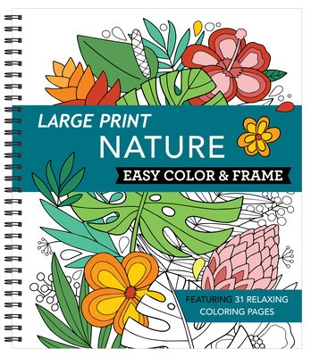 Large Print Easy Color &amp; Frame - Nature (Adult Coloring Book)