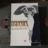 RARA, Grigori Kapita - Scoala bioenergeticii (editie integrala, include toate cele 6 carti) 540 pag