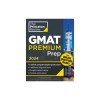 Princeton Review GMAT Premium Prep, 2024: 6 Computer-Adaptive Practice Tests + Online Question Bank + Review &amp; Techniques