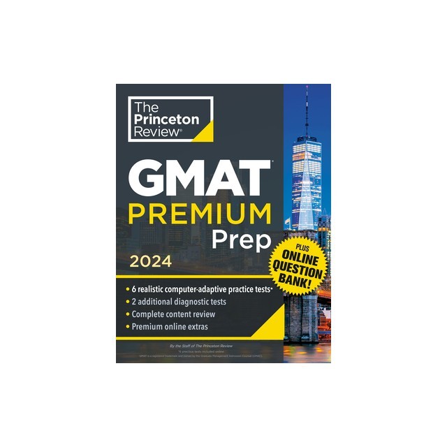 Princeton Review GMAT Premium Prep, 2024: 6 Computer-Adaptive Practice Tests + Online Question Bank + Review &amp; Techniques