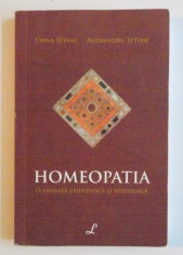 HOMEOPATIA , O ANALIZA STIINTIFICA SI SPIRITUALA de OANA IFTIME , ALEXANDRU IFTIME , 2012 foto