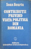 CONTRIBUTII PRIVIND VIATA POLITICA DIN ROMANIA-IOAN SCURTU-363702