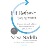 Hit Refresh &ndash; Nyomj egy friss&iacute;t&eacute;st - Satya Nadella