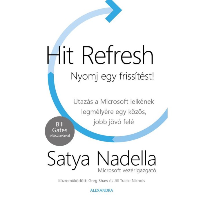 Hit Refresh &ndash; Nyomj egy friss&iacute;t&eacute;st - Satya Nadella