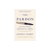 The Pardon: Nixon, Ford and the Politics of Presidential Mercy