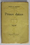 PROSES DATEES par HENRI DE REGNIER , 1925 , PREZINTA SUBLINIERI *
