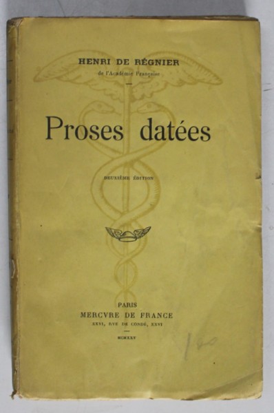 PROSES DATEES par HENRI DE REGNIER , 1925 , PREZINTA SUBLINIERI *