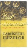Caruselul Iluziilor - Felipe Benitez Reyes