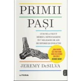 Primii pasi. Cum ne-a facut mersul biped oameni in 7 milioane de ani de istorie si evolutie - Jeremy DeSilva