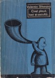Valentin Silvestru - Cand ploua, taci si-asculta..., carte beletristica romana, 1974, 244 pagini, stare buna, coperta brosata