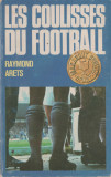 Raymond Arets - Les coulisses du footbal (lb. franceza), 1971