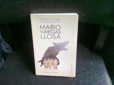 ORASUL SI CAINII , MARIO VARGAS LLOSA foto