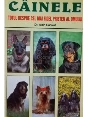 Alain Ganivet - Cainele. Totul despre cel mai fidel prieten al omului (Editia: 2000) foto