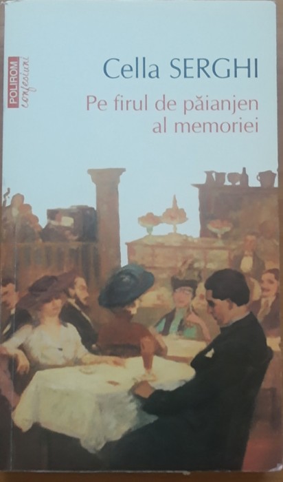 Cella Serghi - Pe firul de paianjen al memoriei, 2013