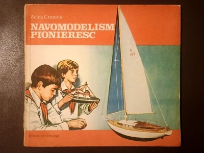 Zelea Crantea - Navomodelism pionieresc (1984) foto