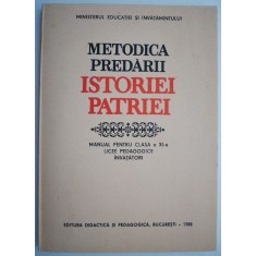 Metodica predarii Istoriei patriei. Manual pentru clasa a XI-a. Licee pedagogice &ndash; invatatori