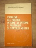 Probleme ale politicii interne si externe a partidului si statului nostru