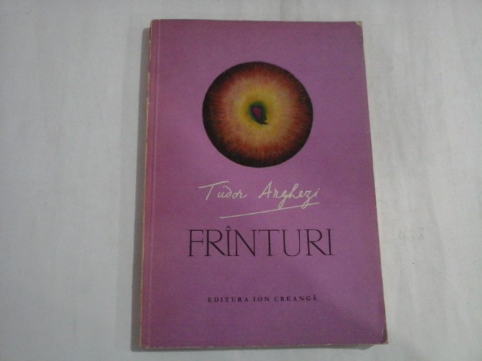 TUDOR ARGHEZI - FRINTURI