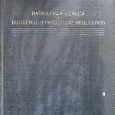 RADIOLOGIA CLINICA A DUODENULUI PATOLOGIC NEULCEROS-I. BIRZU, M. VULCANESCU, V. NECULA