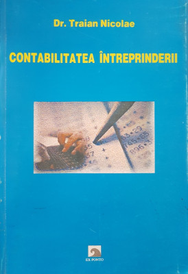 CONTABILITATEA INTREPRINDERII - Traian Nicolae foto