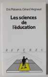 LES SCIENCES DE L &#039; EDUCATION par ERIC PLAISSANCE et GERARD VERGNAUD , 1993