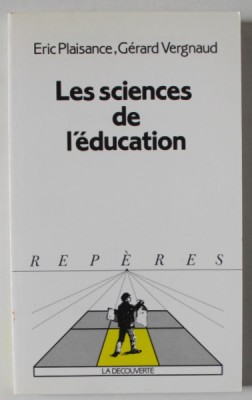 LES SCIENCES DE L &amp;#039; EDUCATION par ERIC PLAISSANCE et GERARD VERGNAUD , 1993 foto