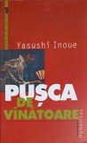 Pușca de V&acirc;nătoare - Yasushi Inoue, Humanitas, 2004, Carte Beletristica, Roman, 96 pagini