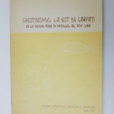 CRESTINISMUL LA EST DE CARPATI DE LA ORIGINI PINA IN SECOLUL AL XIV - LEA , de DAN GH. TEODOR, 1991