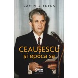 Ceaușescu și epoca sa