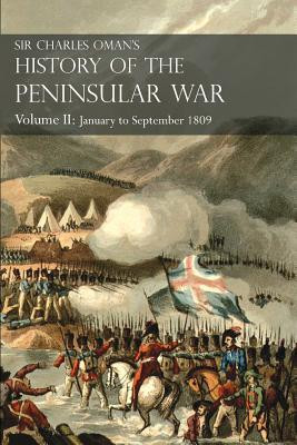 Sir Charles Oman&amp;#039;s History of the Peninsular War, Volume II: January to September 1809 from the Battle of Corunna to the End of the Talavera Campaign foto