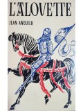 Jean Anouilh - L&#039;alovette (Editia: 1970)