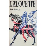 Jean Anouilh - L&#039;alovette (Editia: 1970)